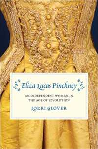 Eliza Lucas Pinckney : An Independent Woman in the Age of Revolution -- Hardback