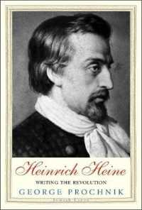 Heinrich Heine : Writing the Revolution (Jewish Lives)