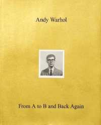 Andy Warhol : From a to B and Back Again