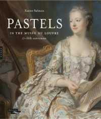 Pastels in the Musée du Louvre : 17th and 18th Centuries