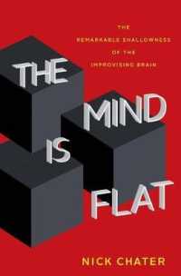 The Mind Is Flat : The Remarkable Shallowness of the Improvising Brain