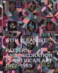 With Pleasure : Pattern and Decoration in American Art 1972-1985