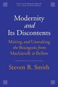 Modernity and Its Discontents : Making and Unmaking the Bourgeois from Machiavelli to Bellow