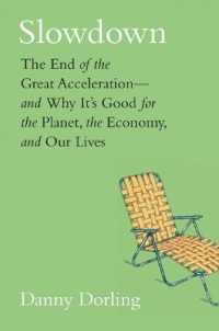 Slowdown : The End of the Great Acceleration-and Why It's Good for the Planet, the Economy, -- Hardback