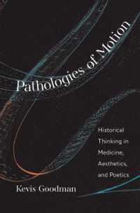 Pathologies of Motion : Historical Thinking in Medicine, Aesthetics, and Poetics (The Lewis Walpole Series in Eighteenth-century Culture and History)