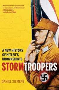 ナチス・ドイツ突撃隊（ＳＡ）新史<br>Stormtroopers : A New History of Hitler's Brownshirts