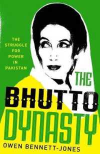 The Bhutto Dynasty : The Struggle for Power in Pakistan
