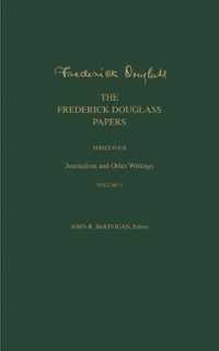 The Frederick Douglass Papers : Series Four: Journalism and Other Writings, Volume 1 (The Frederick Douglass Papers Series)