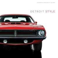 Detroit Style : Car Design in the Motor City, 1950-2020