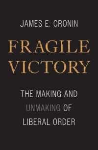 脆弱なる勝利：自由主義秩序の形成と解体<br>Fragile Victory : The Making and Unmaking of Liberal Order