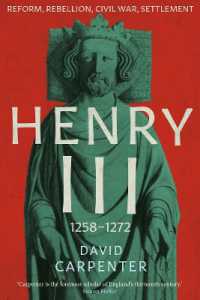 ヘンリー３世伝：晩年<br>Henry III : Reform, Rebellion, Civil War, Settlement, 1258-1272 (The English Monarchs Series)