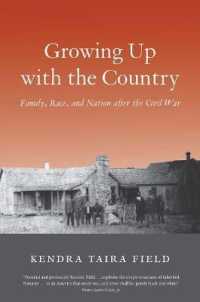 Growing Up with the Country : Family， Race， and Nation after the Civil War (The Lamar Series in Western History)
