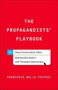 アルゴリズムに食い込む保守派プロパガンダの手口<br>The Propagandists' Playbook : How Conservative Elites Manipulate Search and Threaten Democracy