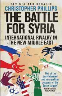 シリアをめぐる新たな国際対立<br>The Battle for Syria : International Rivalry in the New Middle East