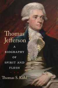 Thomas Jefferson : A Biography of Spirit and Flesh -- Hardback