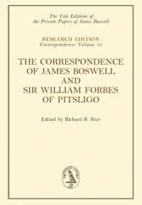 The Correspondence of James Boswell and Sir William Forbes of Pitsligo : Volume 10 (Yale Editions of the Private Papers of James Boswell)