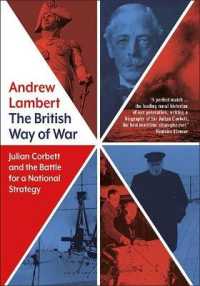 コーベットと英国軍の戦略論<br>The British Way of War : Julian Corbett and the Battle for a National Strategy