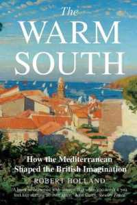 The Warm South : How the Mediterranean Shaped the British Imagination