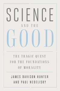 善の科学は可能か：道徳基盤の追求という悲劇<br>Science and the Good : The Tragic Quest for the Foundations of Morality (Foundational Questions in Science)