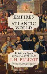 Ｊ．Ｈ．エリオット著／大西洋帝国：初期アメリカにおけるイギリスとスペイン1492-1830年<br>Empires of the Atlantic World : Britain and Spain in America 1492-1830