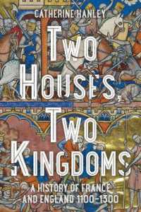 Two Houses, Two Kingdoms : A History of France and England, 1100-1300 -- Hardback