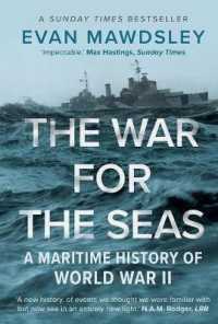 海の第二次世界大戦<br>The War for the Seas : A Maritime History of World War II