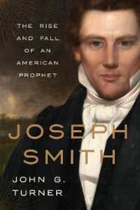 モルモン教の開祖ジョゼフ・スミス伝：１９世紀アメリカの預言者<br>Joseph Smith : The Rise and Fall of an American Prophet