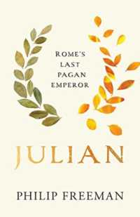 ユリアヌス伝：ローマ最後の異教の皇帝<br>Julian : Rome's Last Pagan Emperor (Ancient Lives)