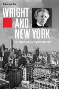 Wright and New York : The Making of America's Architect