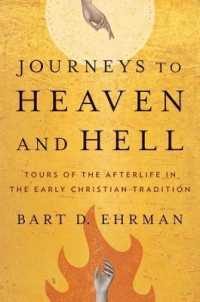 Journeys to Heaven and Hell : Tours of the Afterlife in the Early Christian Tradition