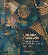Poisoned Abstraction : Kurt Schwitters between Revolution and Exile