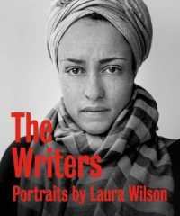 作家の肖像：現代文学の代表的作家３８名のアルバム<br>The Writers : Portraits