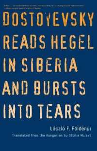 Dostoyevsky Reads Hegel in Siberia and Bursts into Tears (The Margellos World Republic of Letters)
