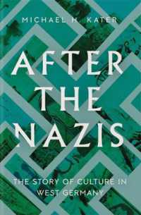 ナチスの後に：西ドイツの文化の物語<br>After the Nazis : The Story of Culture in West Germany
