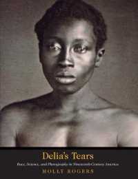 Delia's Tears : Race, Science, and Photography in Nineteenth-Century America