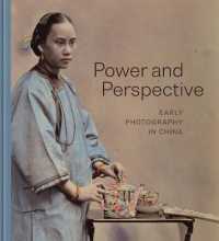 中国の初期写真<br>Power and Perspective : Early Photography in China