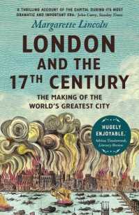 １７世紀ロンドン：世界のもっとも偉大な都市の形成<br>London and the Seventeenth Century : The Making of the World's Greatest City