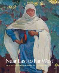 Near East to Far West : Fictions of French and American Colonialism