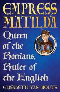 Empress Matilda : Queen of the Romans, Ruler of the English (The English Monarchs Series)