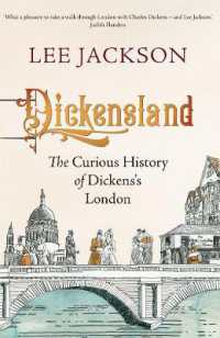 リー・ジャクソン著／ディケンズ旧跡のロンドン文化史<br>Dickensland : The Curious History of Dickens's London