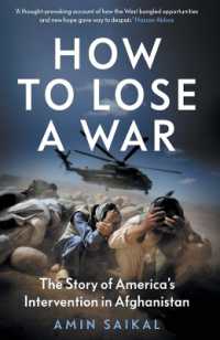 How to Lose a War : The Story of America's Intervention in Afghanistan