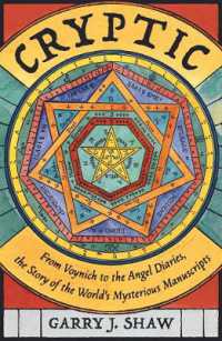 ヴォイニッチ手稿：世界の最も謎に満ちた写本の物語<br>Cryptic : From Voynich to the Angel Diaries, the Story of the World's Mysterious Manuscripts