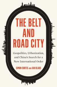 中国の一帯一路がつくる新国際秩序<br>The Belt and Road City : Geopolitics, Urbanization, and China's Search for a New International Order