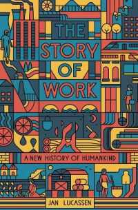 仕事と人類の新たな歴史<br>The Story of Work : A New History of Humankind