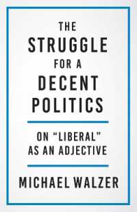 Ｍ．ウォルツァー『まっとうな政治を求めて：「リベラルな」という形容詞』（原書）<br>The Struggle for a Decent Politics : On 'Liberal' as an Adjective