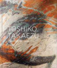 トシコ・タカエズ<br>Toshiko Takaezu : Worlds within