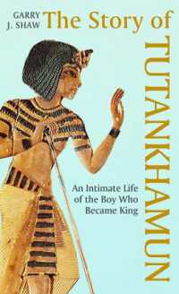 ツタンカーメンの物語<br>The Story of Tutankhamun : An Intimate Life of the Boy who Became King