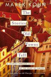 ヨーロッパの古い町並みが語る歴史<br>The Stories Old Towns Tell : A Journey through Cities at the Heart of Europe