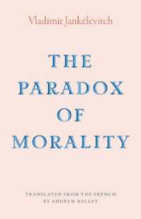 ジャンケレヴィッチ著／道徳の逆説（英訳）<br>The Paradox of Morality (The Margellos World Republic of Letters)