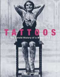 タトゥー：美術・デザイン・大衆文化を越えて<br>Tattoos : The Untold History of a Modern Art